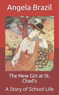 The New Girl at St. Chad's: A Story of School Life B08W7Q1S1P Book Cover