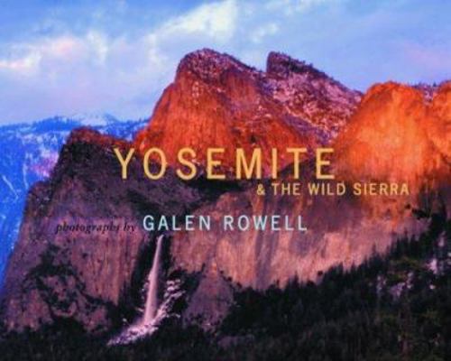 Yosemite & the Wild Sierra 1570613478 Book Cover