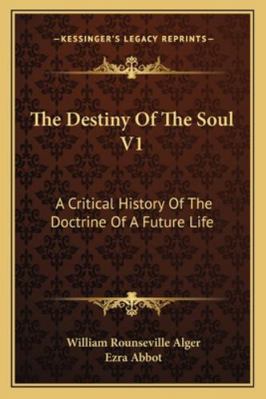 The Destiny Of The Soul V1: A Critical History ... 1163302481 Book Cover