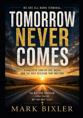 Tomorrow Never Comes B0HDJ1TNG6 Book Cover
