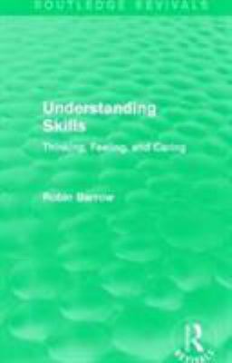 Understanding Skills: Thinking, Feeling, and Ca... 1138933996 Book Cover