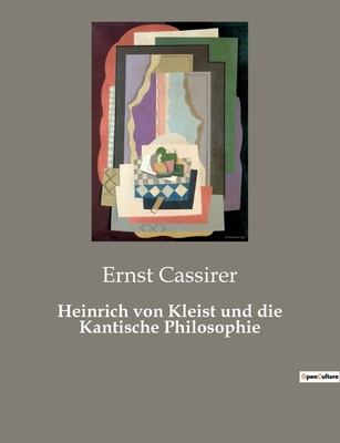 Heinrich von Kleist und die Kantische Philosoph... [German] 2385084686 Book Cover