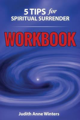 Five Tips For Spiritual Surrender WORKBOOK: Fee... 1732246319 Book Cover