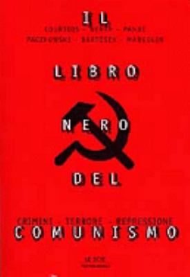 IL LIBRO NERO DEL COMUNISMO Crimini, terrore, r... [Italian] 8804447982 Book Cover