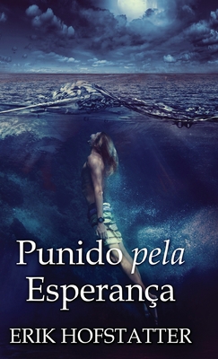 Punido pela Esperança [Portuguese] 4824178312 Book Cover