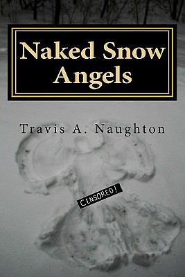 Naked Snow Angels: The Authorized Biography of ... 1461170761 Book Cover