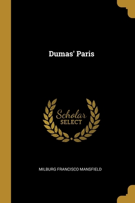 Dumas' Paris 1013146603 Book Cover