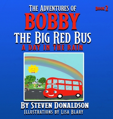 The Adventures of Bobby the Big Red Bus: A Day ... 1737974754 Book Cover