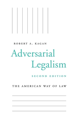 Adversarial Legalism: The American Way of Law, ... 0674238362 Book Cover