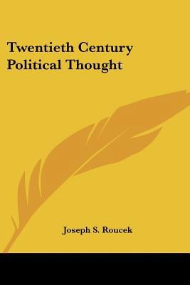 Twentieth Century Political Thought 0548446024 Book Cover