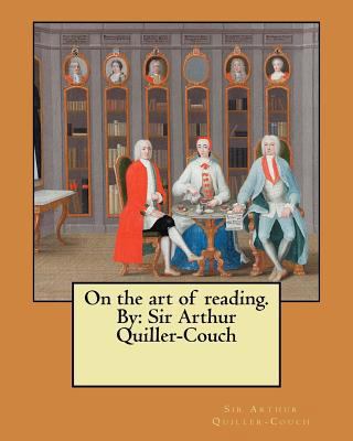 On the art of reading. By: Sir Arthur Quiller-C... 1548467561 Book Cover