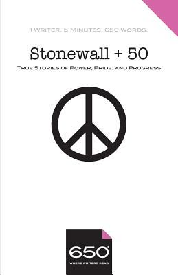 Stonewall + 50: True Stories of Power, Pride, a... 1732670773 Book Cover