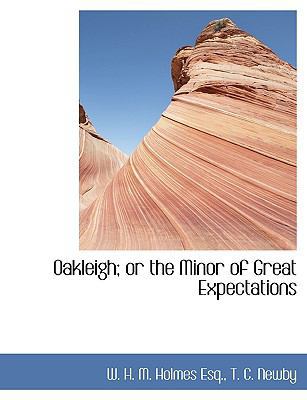 Oakleigh; Or the Minor of Great Expectations 1140601563 Book Cover