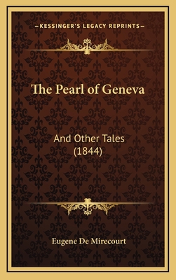The Pearl of Geneva: And Other Tales (1844) 1167255674 Book Cover