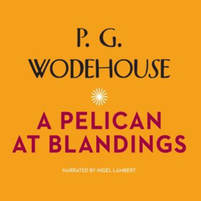 A Pelican at Blandings Lib/E 0792788893 Book Cover
