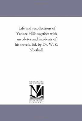 Life and Recollections of Yankee Hill; together... 1425517110 Book Cover