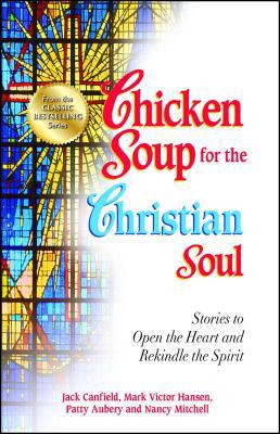 Chicken Soup for the Christian Soul: Stories to... 1623610478 Book Cover