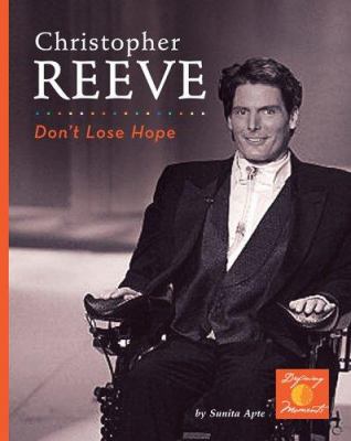 Christopher Reeve: Don't Lose Hope! 1597160741 Book Cover