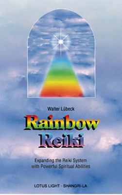 Rainbow Reiki: Expanding the Reiki System with ... 0914955284 Book Cover