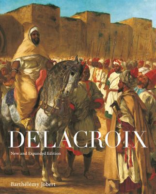 Delacroix: New and Expanded Edition 0691182361 Book Cover