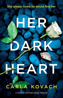 Her Dark Heart: A totally gripping crime thriller 1786818833 Book Cover