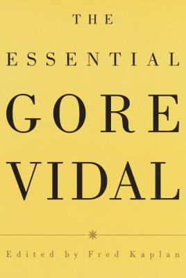 The Essential Gore Vidal : A Gore Vidal Reader 0679457461 Book Cover