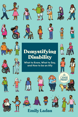 Demystifying Disability: What to Know, What to ... [Large Print] B0F181XHNK Book Cover