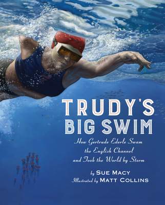 Trudy's Big Swim: How Gertrude Ederle Swam the ... 082344189X Book Cover