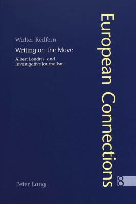 Writing on the Move: Albert Londres and Investi... 3039101579 Book Cover