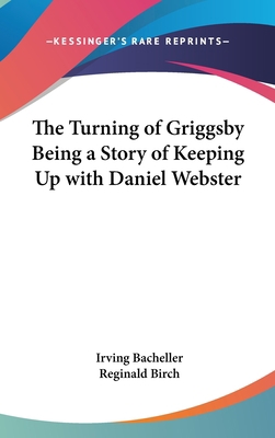 The Turning of Griggsby Being a Story of Keepin... 0548012881 Book Cover