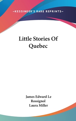 Little Stories Of Quebec 0548524955 Book Cover