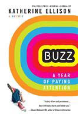 Buzz: A Year of Paying Attention 1401312799 Book Cover