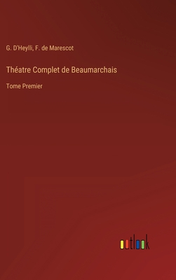 Théatre Complet de Beaumarchais: Tome Premier [French] 3368202413 Book Cover
