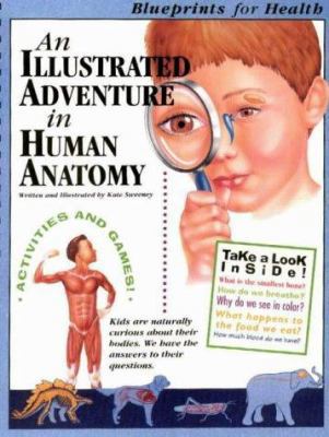 An Illustrated Adventure in Human Anatomy: Blue... 1889241008 Book Cover