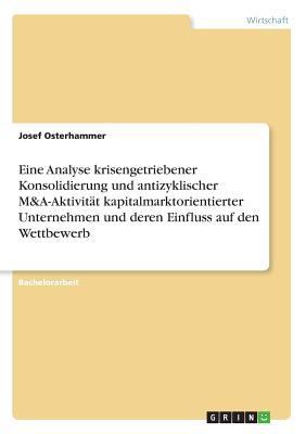 Eine Analyse krisengetriebener Konsolidierung u... [German] 3668461791 Book Cover