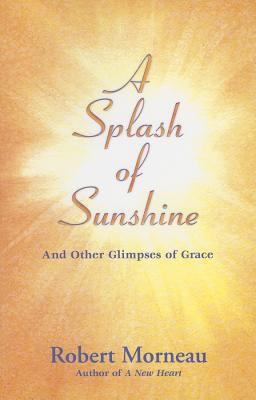 A Splash of Sunshine: And Other Glimpses of Grace 1570759308 Book Cover