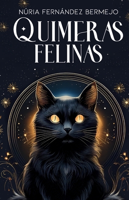 Quimeras felinas [Spanish] B0DJZ3DKKN Book Cover