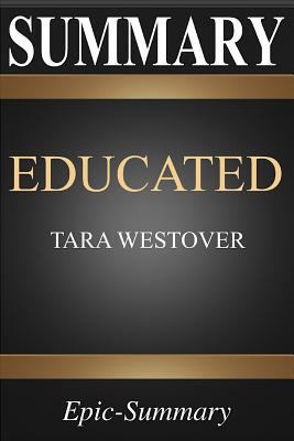 Summary: Educated a Comprehensive Summary to Ta... 1798076551 Book Cover