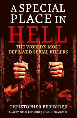 A Special Place in Hell: The World's Most Depra... 1913543757 Book Cover