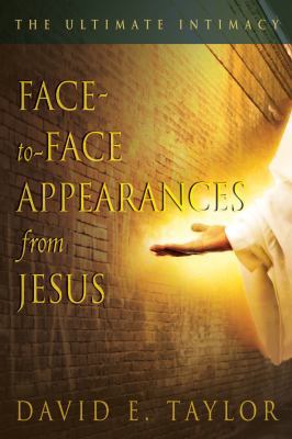 Face-To-Face Appearances of Jesus: The Ultimate... 0768431476 Book Cover