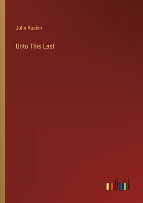 Unto This Last 3368135627 Book Cover