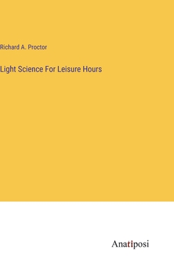 Light Science For Leisure Hours 3382164299 Book Cover