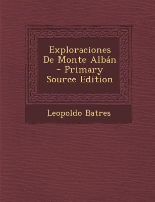 Exploraciones de Monte Alb?n [Spanish] 1294609688 Book Cover