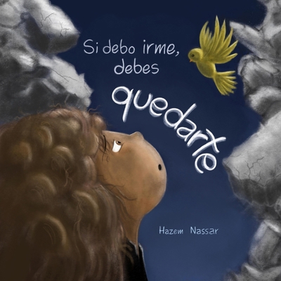 Si Debo Irme, Debes Quedarte [Spanish] 1953190243 Book Cover