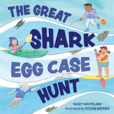 The Great Shark Egg Case Hunt 1486318304 Book Cover