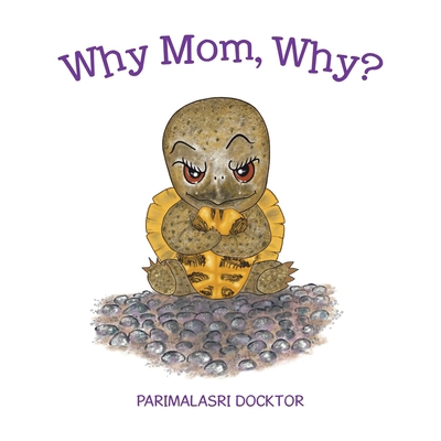 Why Mom, Why? 1779628501 Book Cover