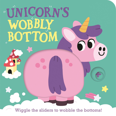 Unicorn's Wobbly Bottom: (An Interactive Slider... 1536246670 Book Cover