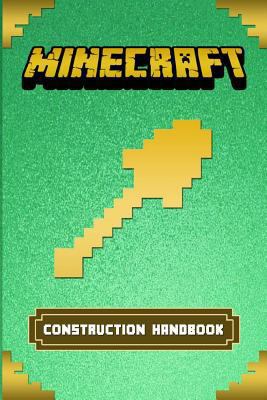 Minecraft: Ultimate Minecraft Buildings Handbook: Unofficial Minecraft Creative Secrets