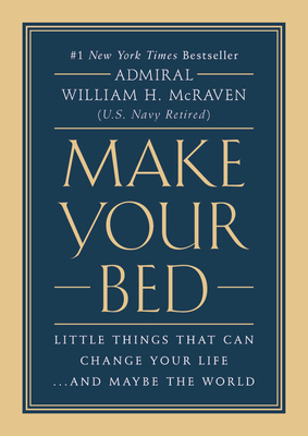 Make Your Bed: Little Things That Can Change Yo... 1455570249 Book Cover