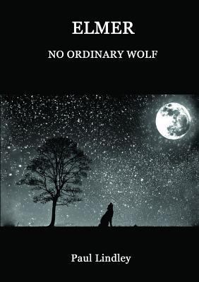 Elmer: No Ordinary Wolf 024431005X Book Cover